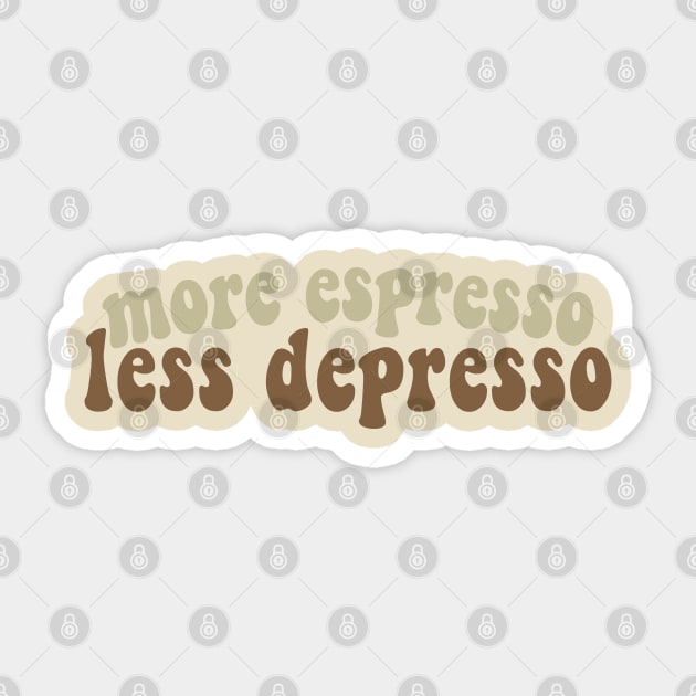 More Espresso, Less Depresso Sticker by DankFutura